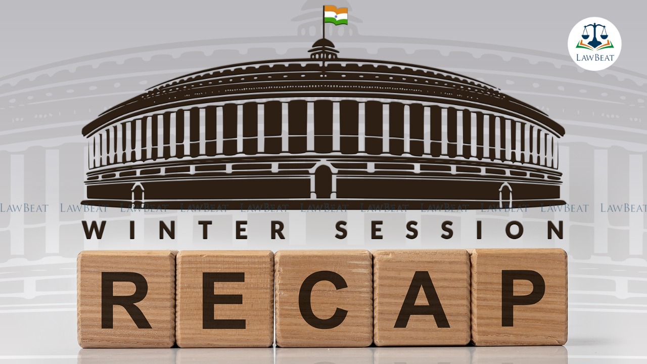 LawBeat | Parliament Winter Session: Recap